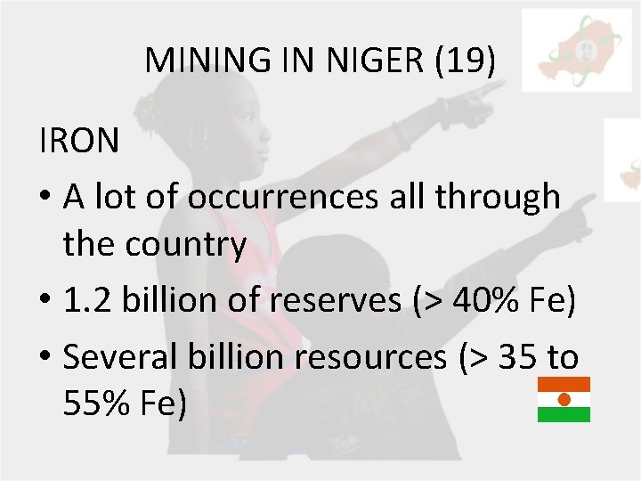 MINING IN NIGER (19) IRON • A lot of occurrences all through the country