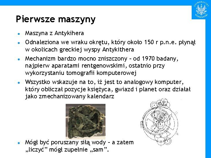 Pierwsze maszyny Maszyna z Antykihera Odnaleziona we wraku okrętu, który około 150 r p.
