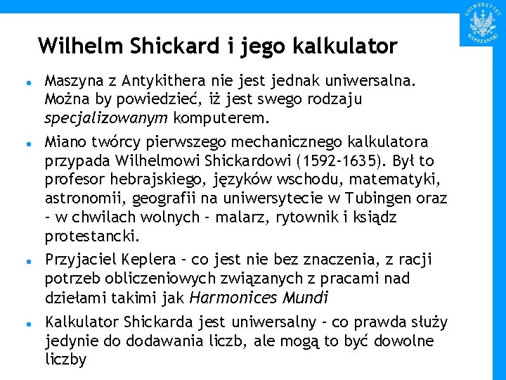 Wilhelm Shickard i jego kalkulator Maszyna z Antykithera nie jest jednak uniwersalna. Można by