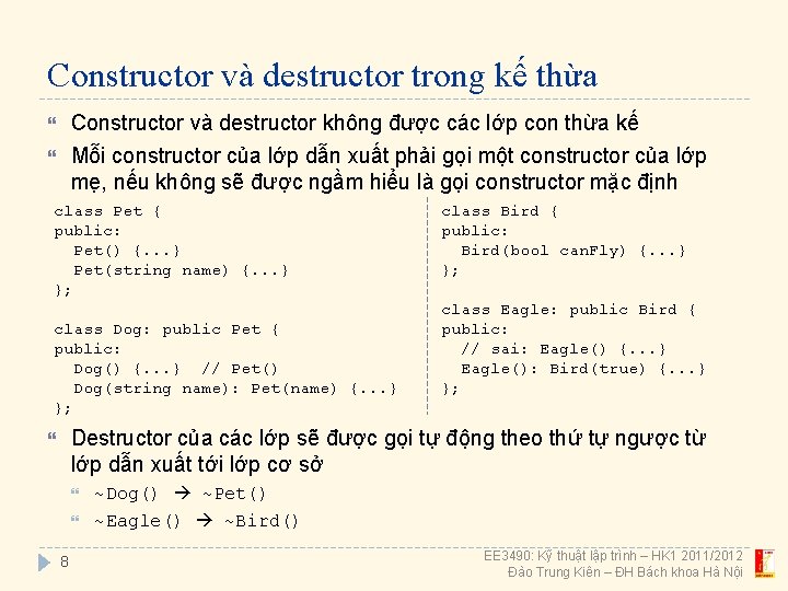 Constructor và destructor trong kế thừa Constructor và destructor không được các lớp con