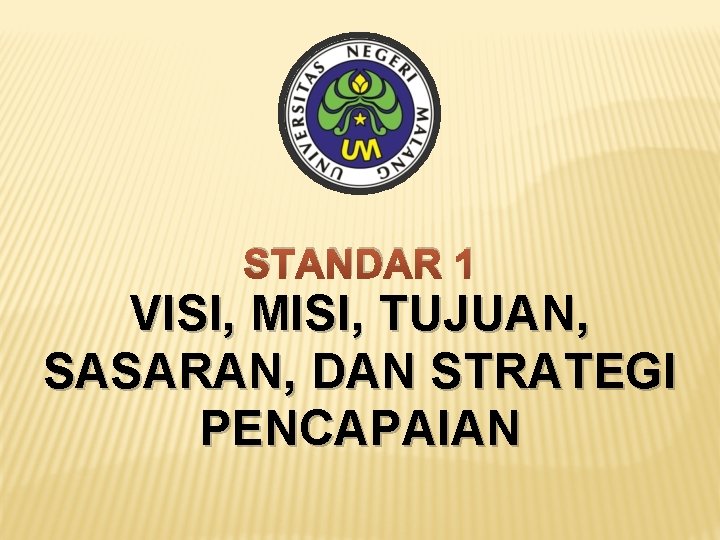 STANDAR 1 VISI, MISI, TUJUAN, SASARAN, DAN STRATEGI PENCAPAIAN 