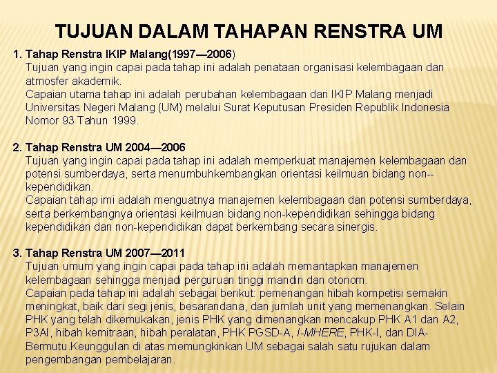 TUJUAN DALAM TAHAPAN RENSTRA UM 1. Tahap Renstra IKIP Malang(1997— 2006) Tujuan yang ingin