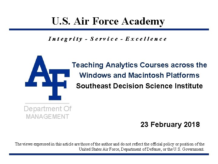 HQU. S. Air Air. Force Academy Integrity - Service - Excellence Teaching Analytics Courses