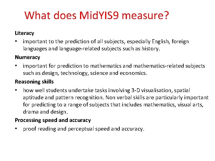 What does Mid. YIS 9 measure? Literacy • important to the prediction of all