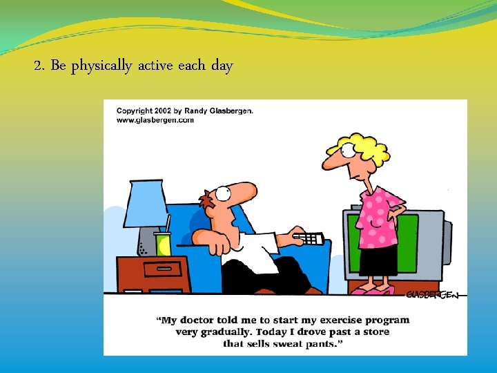 2. Be physically active each day 