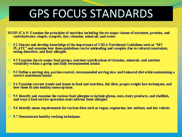 GPS FOCUS STANDARDS HOSP-ICA-9: Examine the principles of nutrition including the six major classes