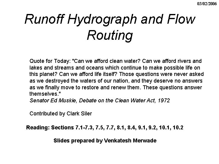 03/02/2006 Runoff Hydrograph and Flow Routing Quote for Today: "Can we afford clean water?