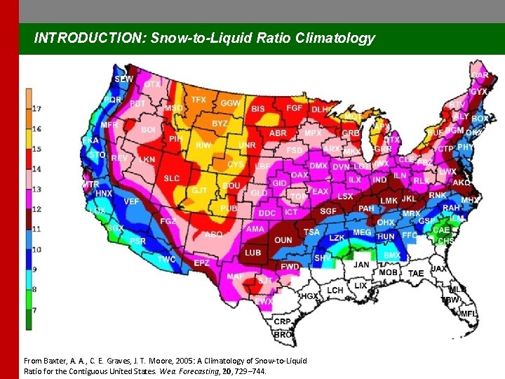 INTRODUCTION: Snow-to-Liquid Ratio Climatology From Baxter, A. A. , C. E. Graves, J. T.