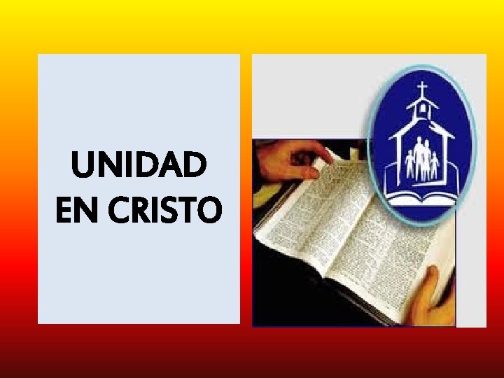 UNIDAD EN CRISTO UNIDAD EN CRISTO