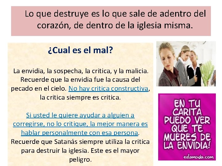 Lo que destruye es lo que sale de adentro del corazón, de dentro Lo que destruye es lo que sale de adentro del corazón, de dentro
