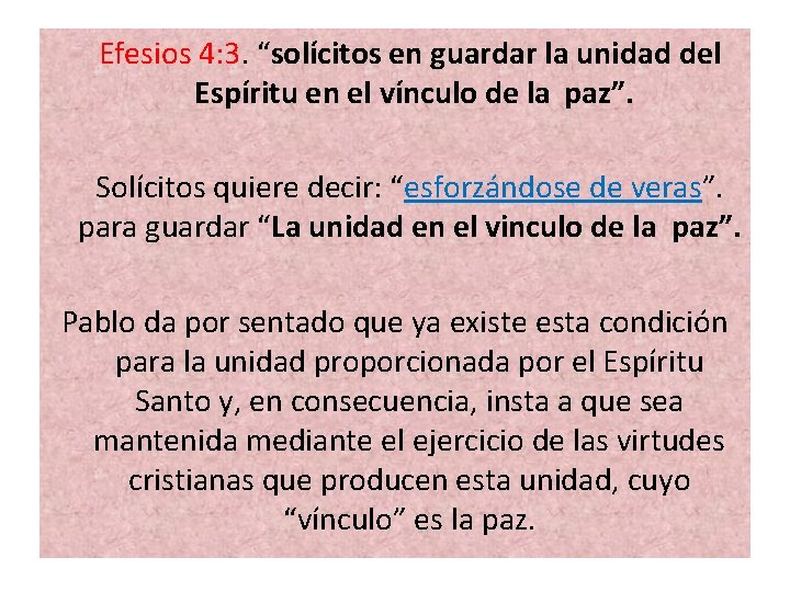 Efesios 4: 3. “solícitos en guardar la unidad del Espíritu en el vínculo Efesios 4: 3. “solícitos en guardar la unidad del Espíritu en el vínculo