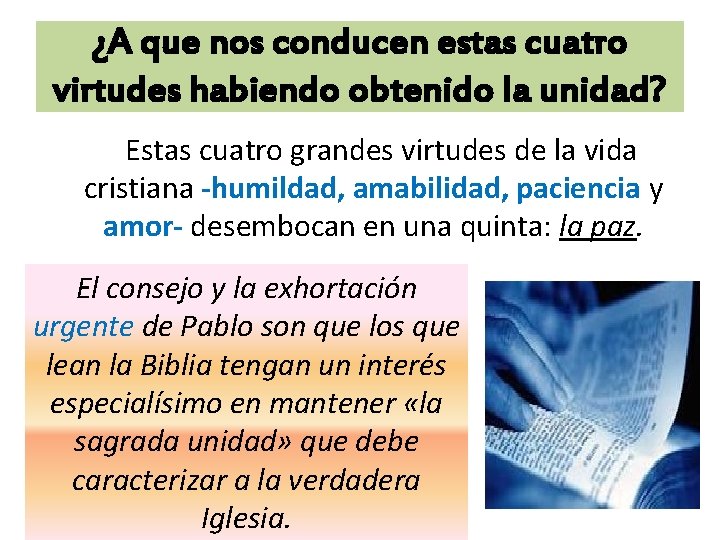 ¿A que nos conducen estas cuatro virtudes habiendo obtenido la unidad? Estas cuatro grandes ¿A que nos conducen estas cuatro virtudes habiendo obtenido la unidad? Estas cuatro grandes