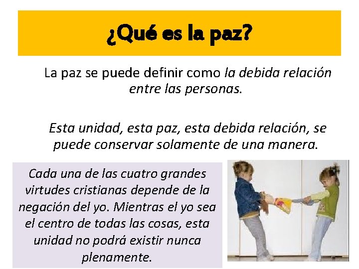 ¿Qué es la paz? La paz se puede definir como la debida relación entre ¿Qué es la paz? La paz se puede definir como la debida relación entre