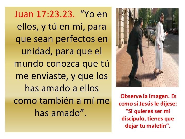 Juan 17: 23. “Yo en ellos, y tú en mí, para que sean Juan 17: 23. “Yo en ellos, y tú en mí, para que sean