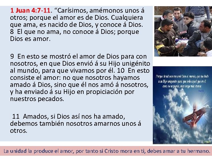 1 Juan 4: 7 -11. “Carísimos, amémonos unos á otros; porque el amor 1 Juan 4: 7 -11. “Carísimos, amémonos unos á otros; porque el amor