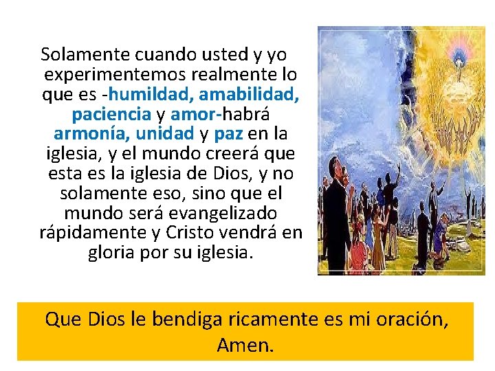 Solamente cuando usted y yo experimentemos realmente lo que es -humildad, amabilidad, paciencia Solamente cuando usted y yo experimentemos realmente lo que es -humildad, amabilidad, paciencia