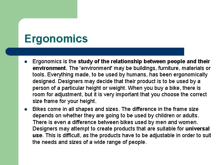 Ergonomics l l Ergonomics is the study of the relationship between people and their Ergonomics l l Ergonomics is the study of the relationship between people and their