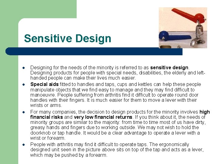 Sensitive Design l l Designing for the needs of the minority is referred to Sensitive Design l l Designing for the needs of the minority is referred to