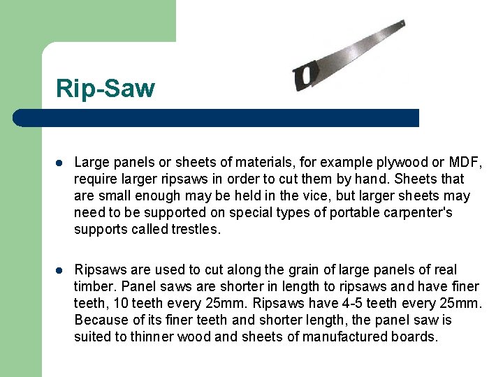 Rip-Saw l Large panels or sheets of materials, for example plywood or MDF, require Rip-Saw l Large panels or sheets of materials, for example plywood or MDF, require