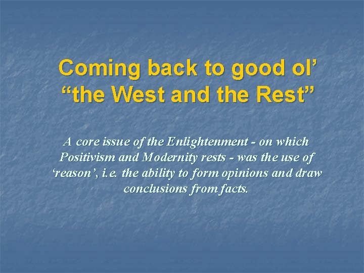 Coming back to good ol’ “the West and the Rest” A core issue of