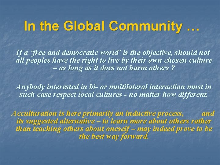 In the Global Community … If a ‘free and democratic world’ is the objective,