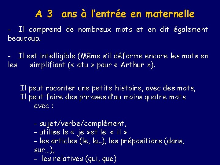 A 3 ans à l’entrée en maternelle - Il comprend de nombreux mots et