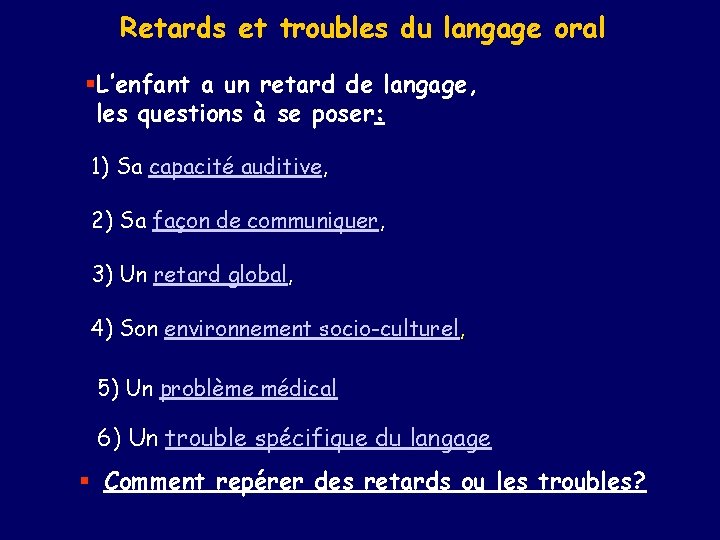 Retards et troubles du langage oral §L’enfant a un retard de langage, les questions