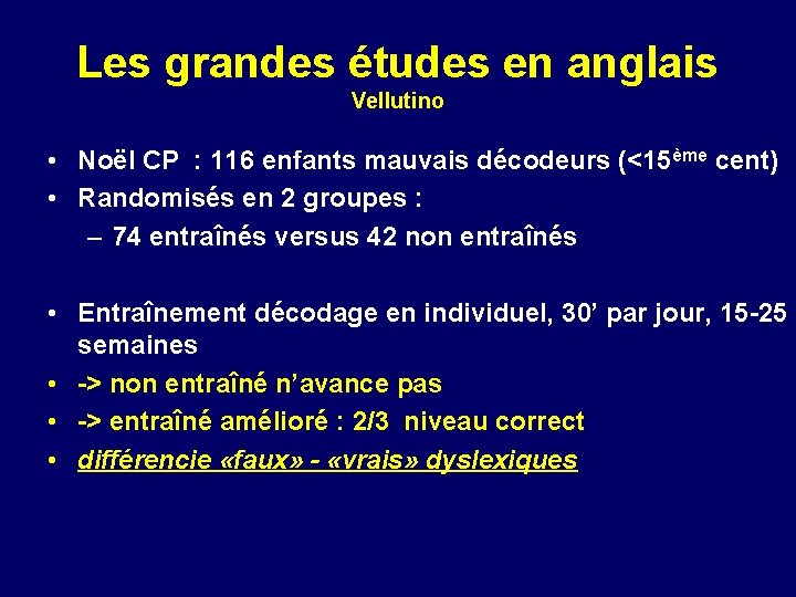 Les grandes études en anglais Vellutino • Noël CP : 116 enfants mauvais décodeurs Les grandes études en anglais Vellutino • Noël CP : 116 enfants mauvais décodeurs