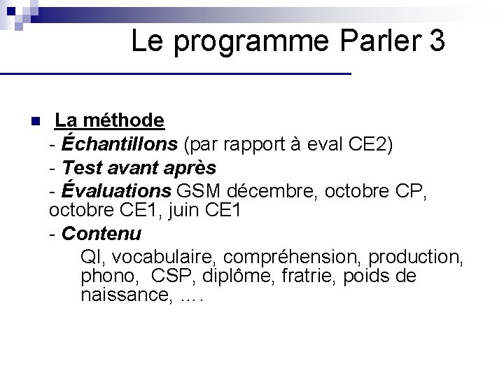 Le programme Parler 3 n La méthode - Échantillons (par rapport à eval CE