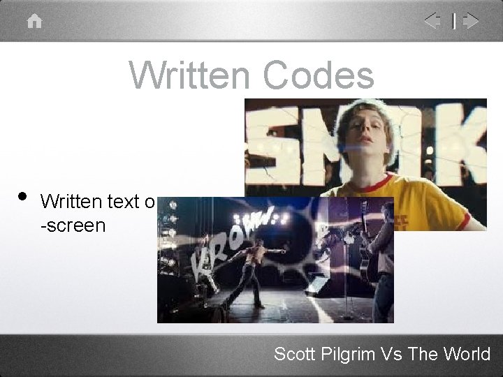 Written Codes • Written text on -screen Scott Pilgrim Vs The World 