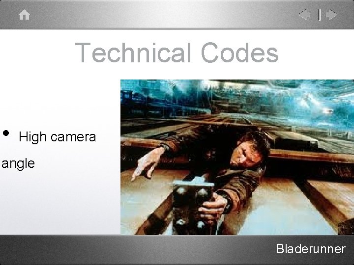 Technical Codes • High camera angle Bladerunner 