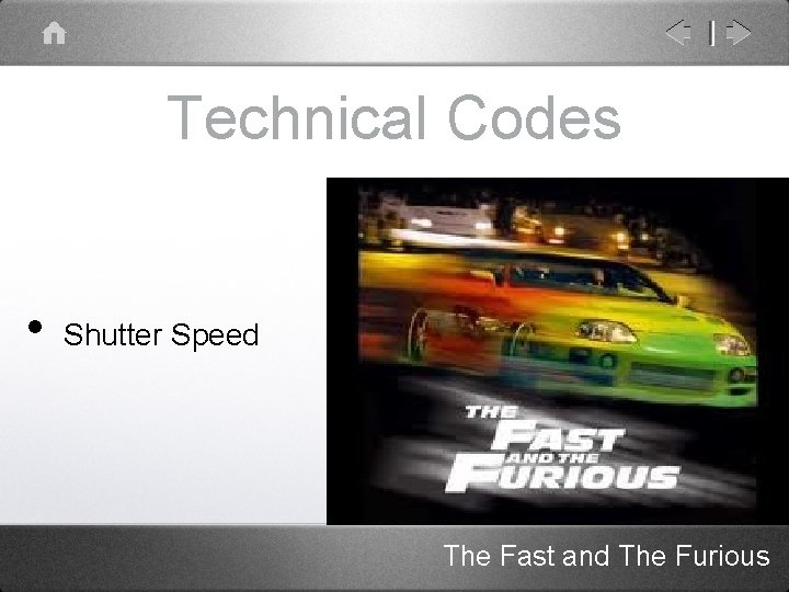 Technical Codes • Shutter Speed The Fast and The Furious 