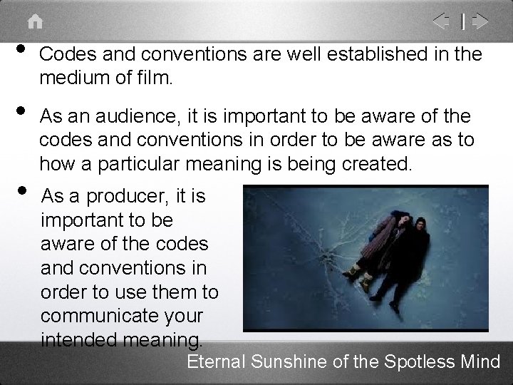  • • • Codes and conventions are well established in the medium of