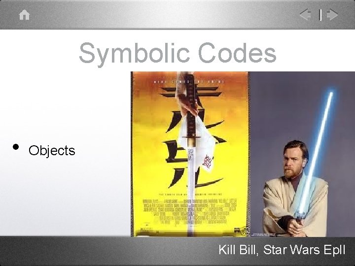 Symbolic Codes • Objects Kill Bill, Star Wars Ep. II 