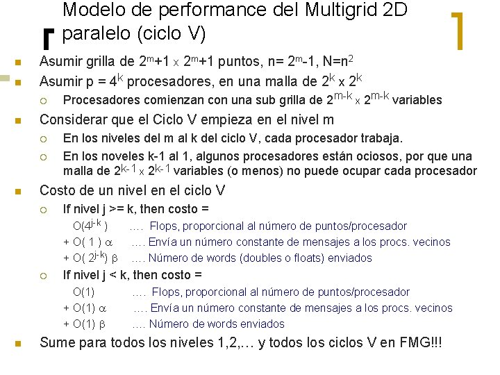 Modelo de performance del Multigrid 2 D paralelo (ciclo V) n n Asumir grilla
