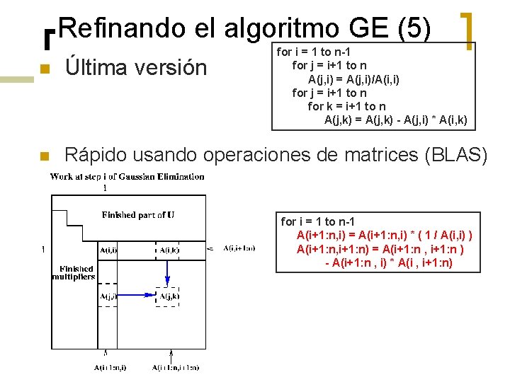 Refinando el algoritmo GE (5) for i = 1 to n-1 for j =