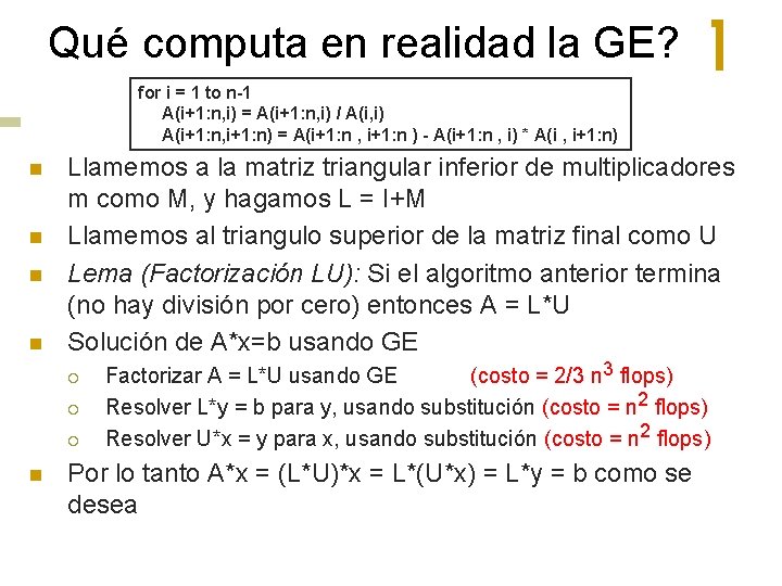 Qué computa en realidad la GE? for i = 1 to n-1 A(i+1: n,