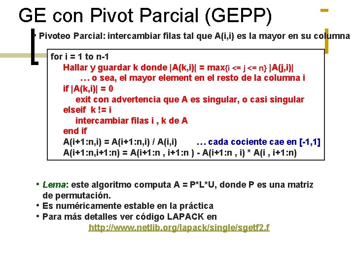 GE con Pivot Parcial (GEPP) • Pivoteo Parcial: intercambiar filas tal que A(i, i)