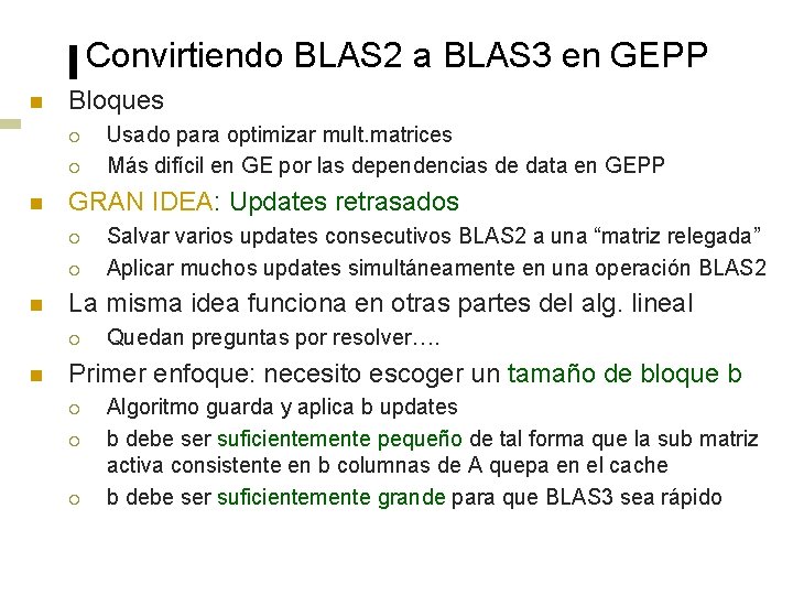 Convirtiendo BLAS 2 a BLAS 3 en GEPP n Bloques ¡ ¡ n GRAN