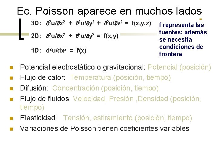 Ec. Poisson aparece en muchos lados 3 D: 2 u/ x 2 + 2