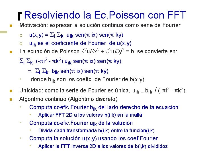 Resolviendo la Ec. Poisson con FFT n Motivación: expresar la solución continua como serie