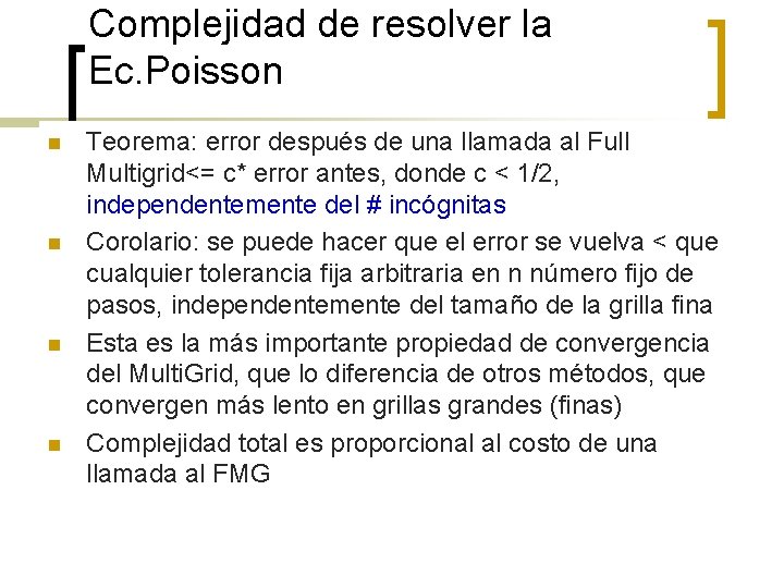 Complejidad de resolver la Ec. Poisson n n Teorema: error después de una llamada