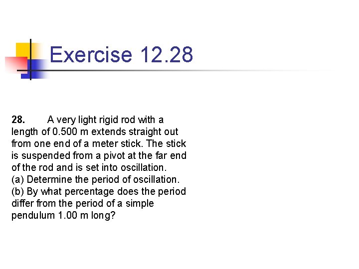 Exercise 12. 28 28. A very light rigid rod with a length of 0.