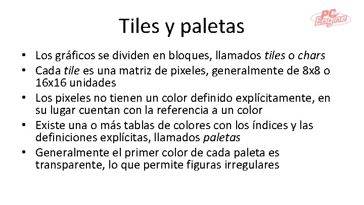 Tiles y paletas • Los gráficos se dividen en bloques, llamados tiles o chars