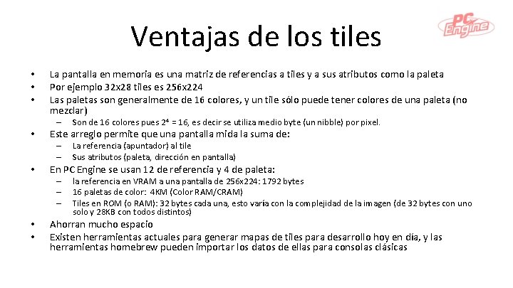 Ventajas de los tiles • • • La pantalla en memoria es una matriz