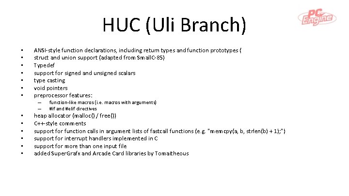 HUC (Uli Branch) • • ANSI-style function declarations, including return types and function prototypes