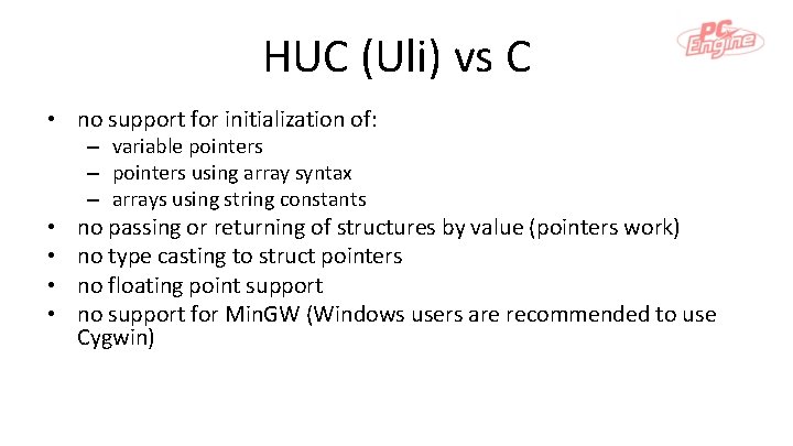 HUC (Uli) vs C • no support for initialization of: – variable pointers –