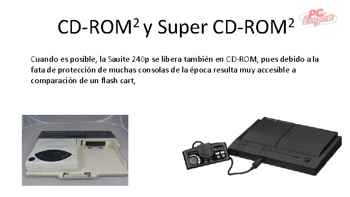 CD-ROM 2 y Super CD-ROM 2 Cuando es posible, la Sauite 240 p se
