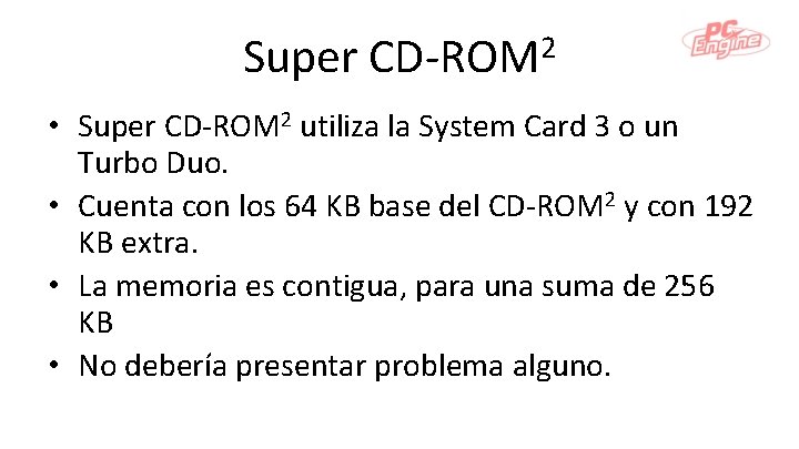 2 Super CD-ROM • Super CD-ROM 2 utiliza la System Card 3 o un