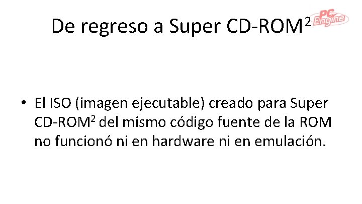 2 De regreso a Super CD-ROM • El ISO (imagen ejecutable) creado para Super